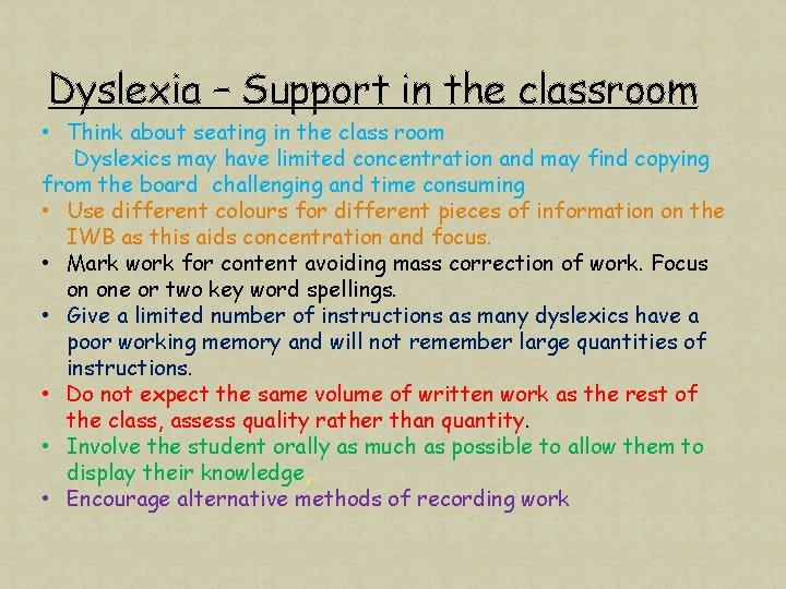 Dyslexia – Support in the classroom • Think about seating in the class room
