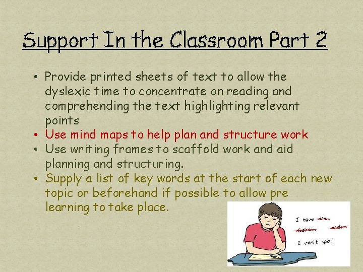 Support In the Classroom Part 2 • Provide printed sheets of text to allow