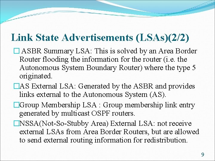 Link State Advertisements (LSAs)(2/2) � ASBR Summary LSA: This is solved by an Area
