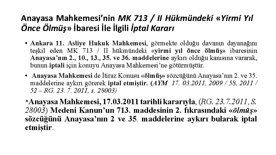 Anayasa Mahkemesi’nin MK 713 / II Hükmündeki «Yirmi Yıl Önce Ölmüş» İbaresi İle İlgili