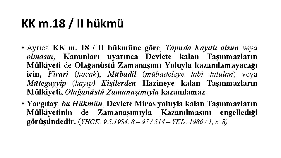 KK m. 18 / II hükmü • Ayrıca KK m. 18 / II hükmüne