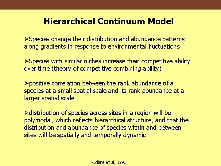 Hierarchical Continuum Model ØSpecies change their distribution and abundance patterns along gradients in response