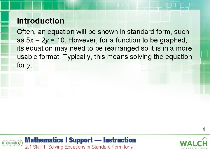Introduction Often, an equation will be shown in standard form, such as 5 x