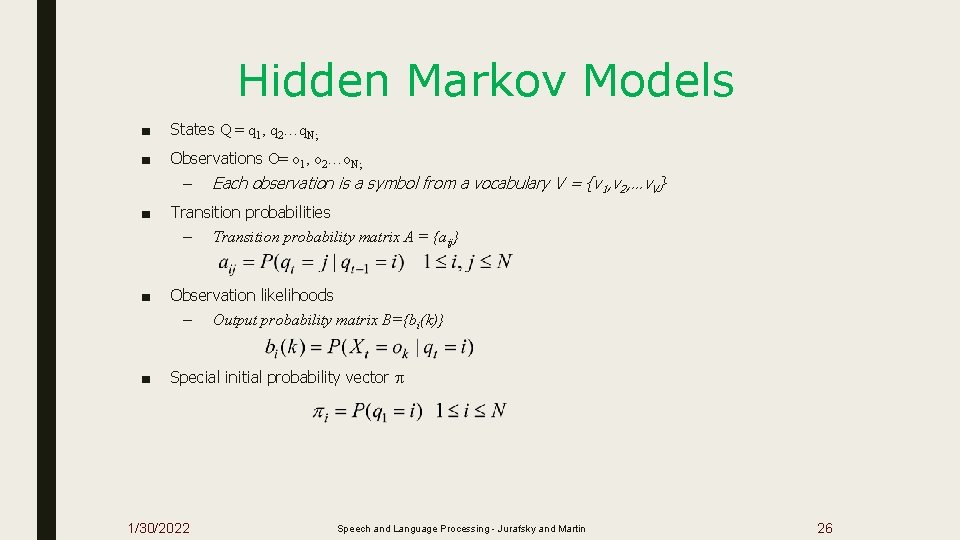 Hidden Markov Models ■ States Q = q 1, q 2…q. N; ■ Observations