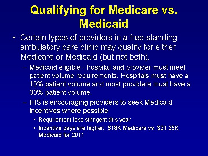 Qualifying for Medicare vs. Medicaid • Certain types of providers in a free-standing ambulatory Qualifying for Medicare vs. Medicaid • Certain types of providers in a free-standing ambulatory