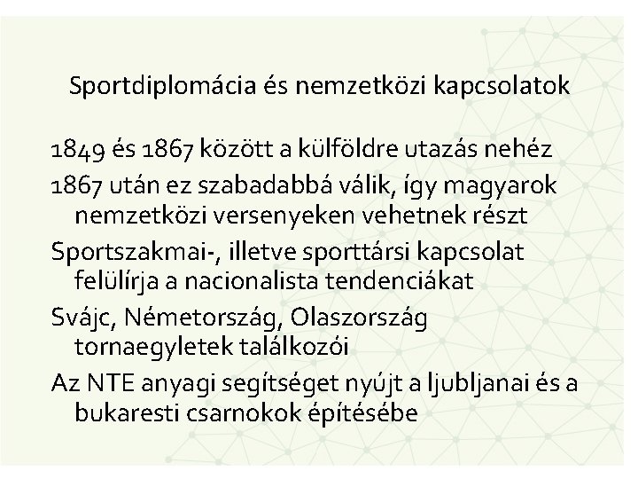 Sportdiplomácia és nemzetközi kapcsolatok 1849 és 1867 között a külföldre utazás nehéz 1867 után