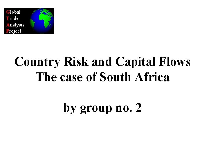 Global Trade Analysis Project Country Risk and Capital Flows The case of South Africa