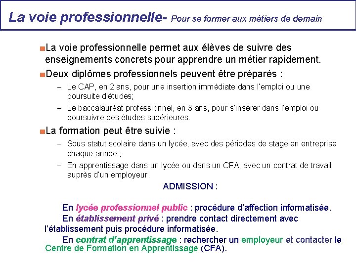 La voie professionnelle- Pour se former aux métiers de demain ■La voie professionnelle permet