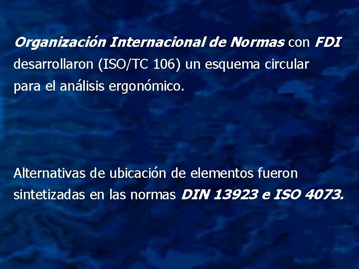 Organización Internacional de Normas con FDI desarrollaron (ISO/TC 106) un esquema circular para el Organización Internacional de Normas con FDI desarrollaron (ISO/TC 106) un esquema circular para el