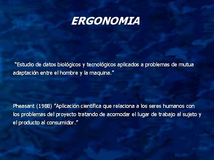 ERGONOMIA “Estudio de datos biológicos y tecnológicos aplicados a problemas de mutua adaptación entre ERGONOMIA “Estudio de datos biológicos y tecnológicos aplicados a problemas de mutua adaptación entre