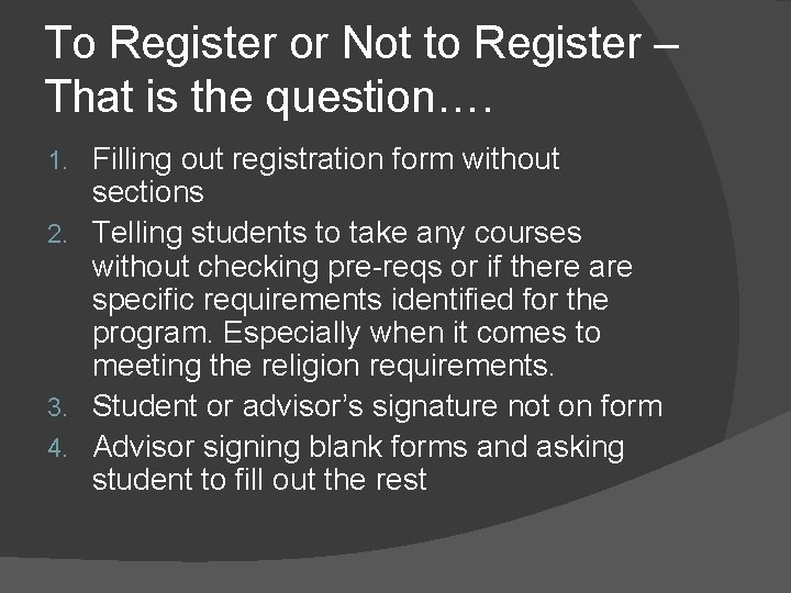To Register or Not to Register – That is the question…. Filling out registration