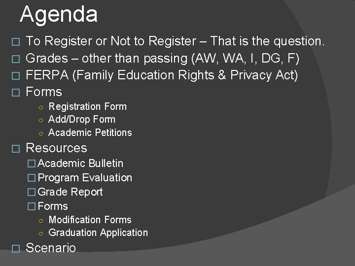 Agenda To Register or Not to Register – That is the question. � Grades