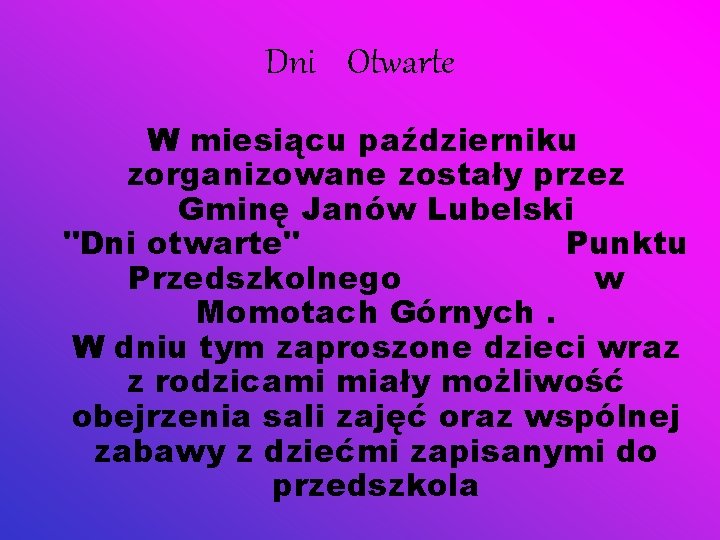 Dni Otwarte W miesiącu październiku zorganizowane zostały przez Gminę Janów Lubelski "Dni otwarte" Punktu