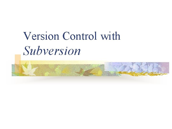 Version Control with Subversion 