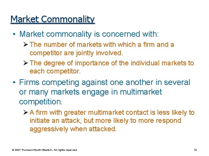 Market Commonality • Market commonality is concerned with: Ø The number of markets with