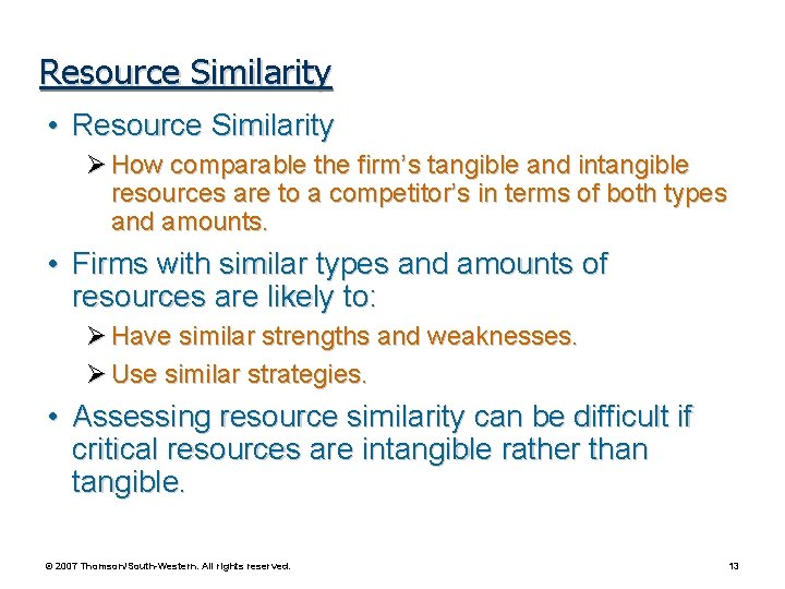 Resource Similarity • Resource Similarity Ø How comparable the firm’s tangible and intangible resources