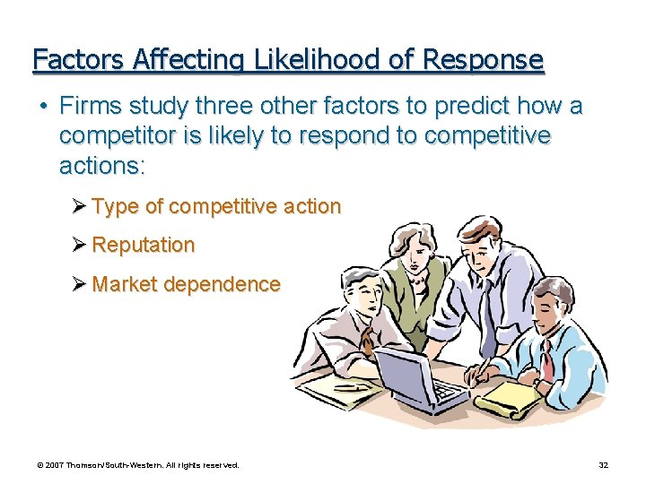 Factors Affecting Likelihood of Response • Firms study three other factors to predict how