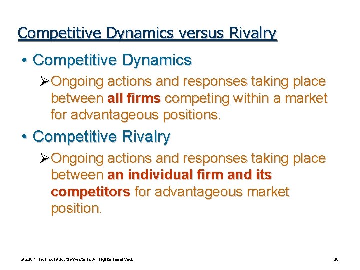 Competitive Dynamics versus Rivalry • Competitive Dynamics ØOngoing actions and responses taking place between