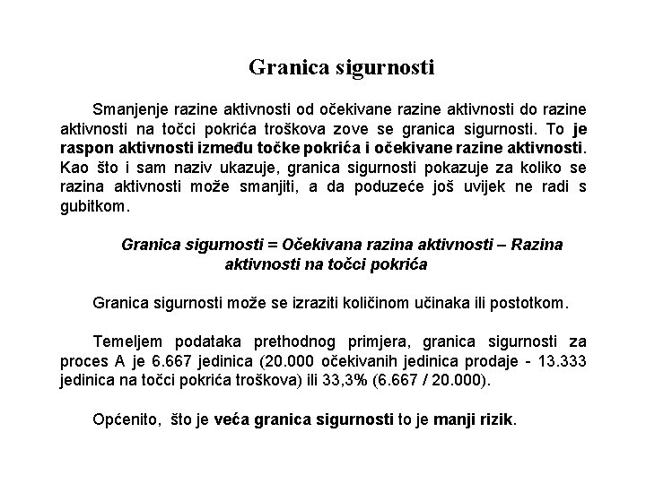 Granica sigurnosti Smanjenje razine aktivnosti od očekivane razine aktivnosti do razine aktivnosti na točci