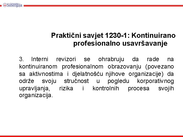 Praktični savjet 1230 -1: Kontinuirano profesionalno usavršavanje 3. Interni revizori se ohrabruju da rade