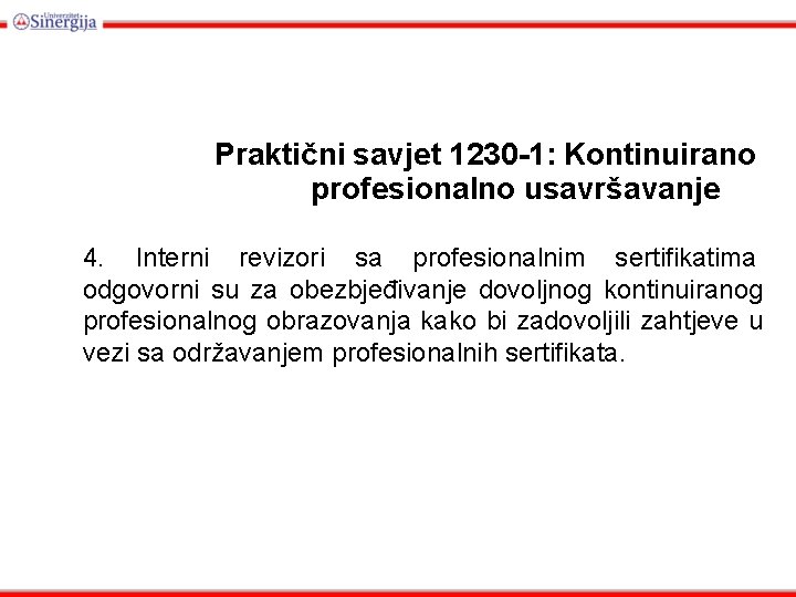Praktični savjet 1230 -1: Kontinuirano profesionalno usavršavanje 4. Interni revizori sa profesionalnim sertifikatima odgovorni