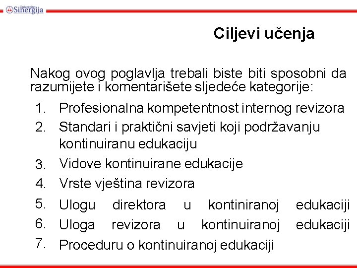 Ciljеvi učеnjа Nakog ovog poglavlja trebali biste biti sposobni da razumijete i komentarišete sljedeće