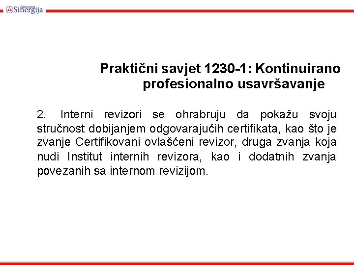 Praktični savjet 1230 -1: Kontinuirano profesionalno usavršavanje 2. Interni revizori se ohrabruju da pokažu