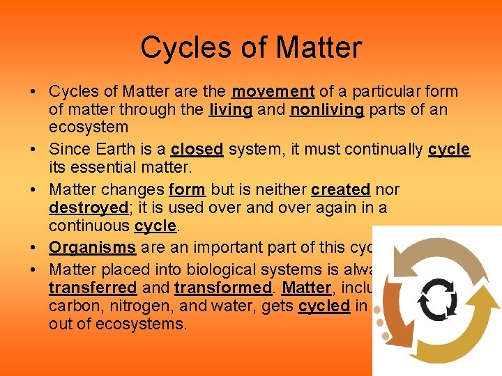 Cycles of Matter • Cycles of Matter are the movement of a particular form Cycles of Matter • Cycles of Matter are the movement of a particular form