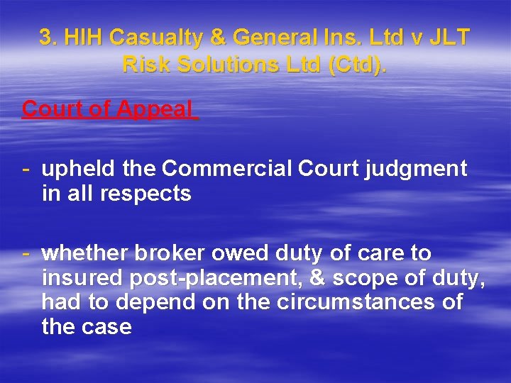 3. HIH Casualty & General Ins. Ltd v JLT Risk Solutions Ltd (Ctd). Court