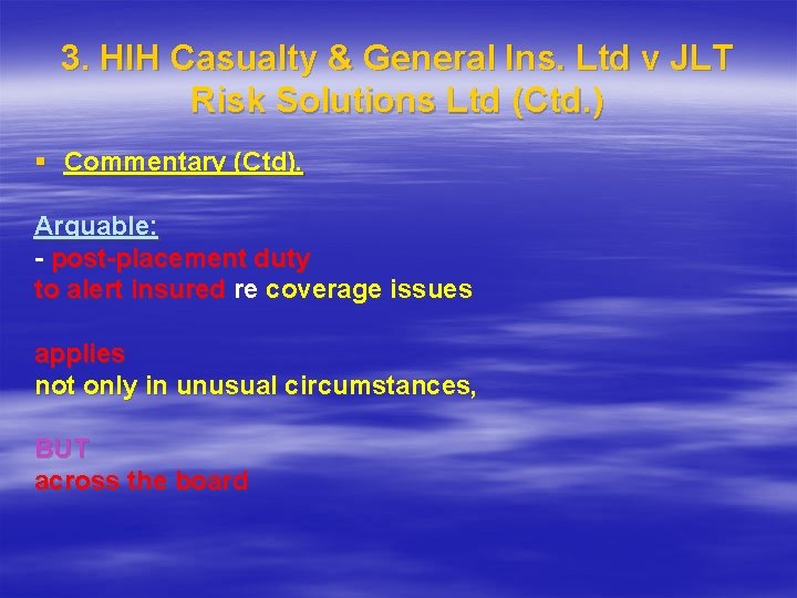 3. HIH Casualty & General Ins. Ltd v JLT Risk Solutions Ltd (Ctd. )