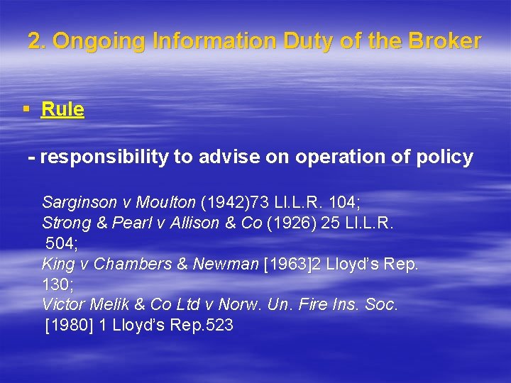 2. Ongoing Information Duty of the Broker § Rule - responsibility to advise on