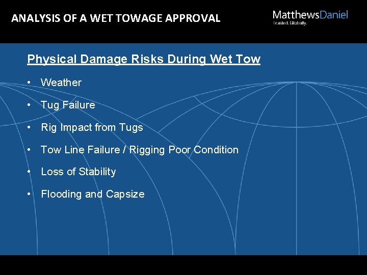 ANALYSIS OF A WET TOWAGE APPROVAL Physical Damage Risks During Wet Tow • Weather