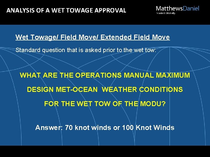 ANALYSIS OF A WET TOWAGE APPROVAL Wet Towage/ Field Move/ Extended Field Move Standard