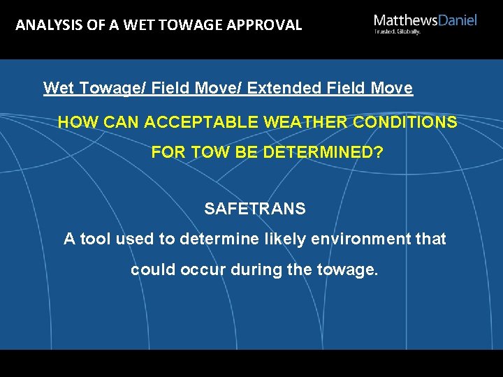 ANALYSIS OF A WET TOWAGE APPROVAL Wet Towage/ Field Move/ Extended Field Move HOW