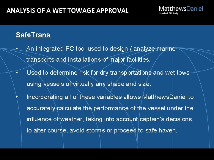 ANALYSIS OF A WET TOWAGE APPROVAL Safe. Trans • An integrated PC tool used
