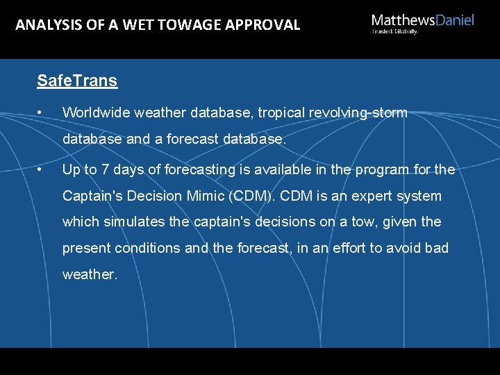 ANALYSIS OF A WET TOWAGE APPROVAL Safe. Trans • Worldwide weather database, tropical revolving-storm