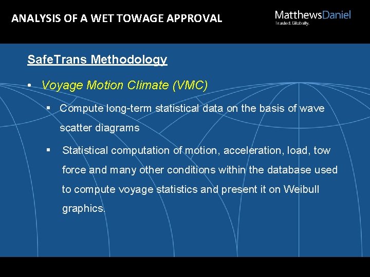 ANALYSIS OF A WET TOWAGE APPROVAL Safe. Trans Methodology • Voyage Motion Climate (VMC)