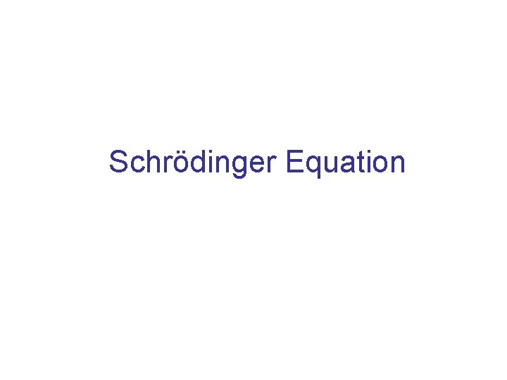 Schrödinger Equation 