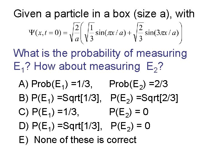 Given a particle in a box (size a), with What is the probability of