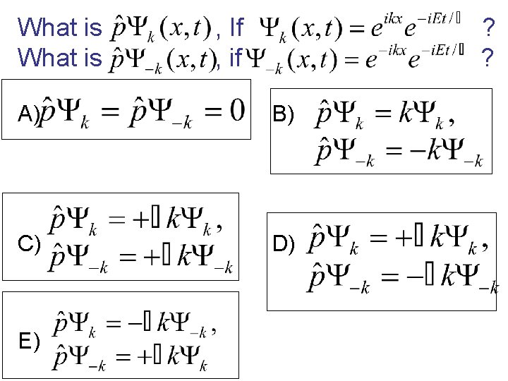 What is , If , if ? ? A) B) C) D) E) 