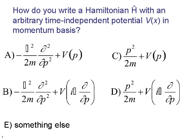 How do you write a Hamiltonian Ĥ with an arbitrary time-independent potential V(x) in