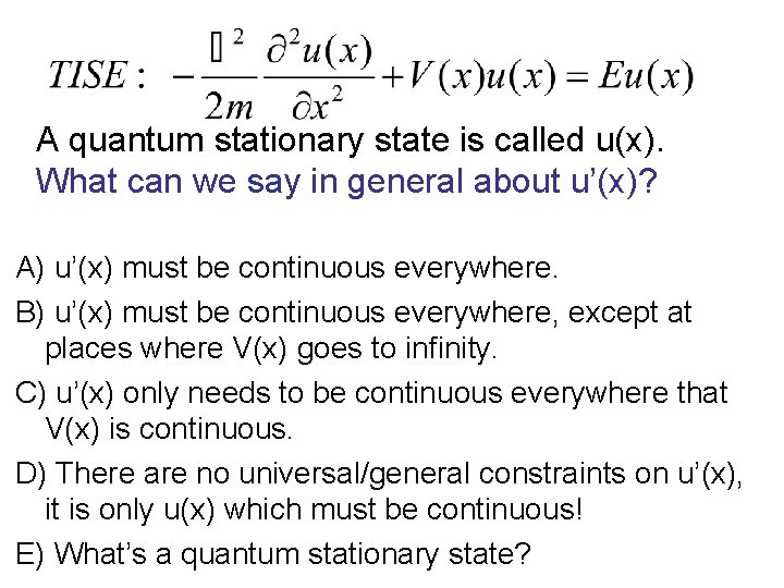 A quantum stationary state is called u(x). What can we say in general about