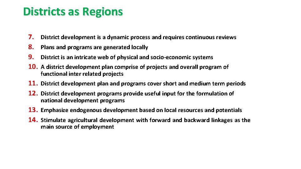 Districts as Regions 7. 8. 9. 10. District development is a dynamic process and