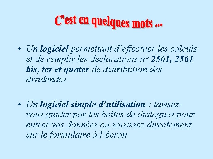  • Un logiciel permettant d’effectuer les calculs et de remplir les déclarations n°