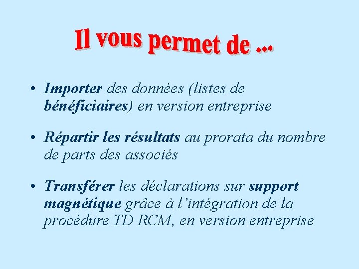  • Importer des données (listes de bénéficiaires) en version entreprise • Répartir les
