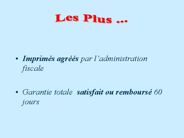  • Imprimés agréés par l’administration fiscale • Garantie totale satisfait ou remboursé 60