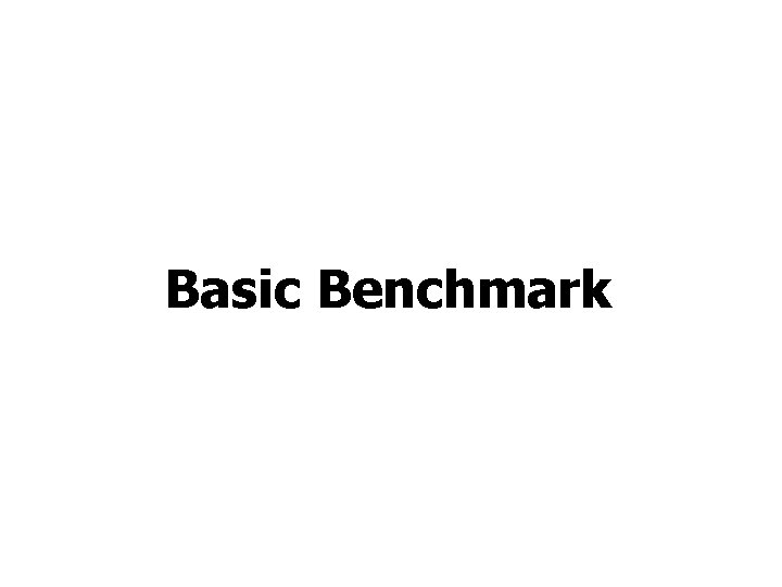 Basic Benchmark 