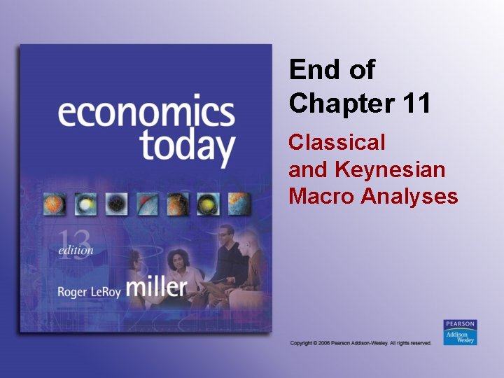 End of Chapter 11 Classical and Keynesian Macro Analyses 