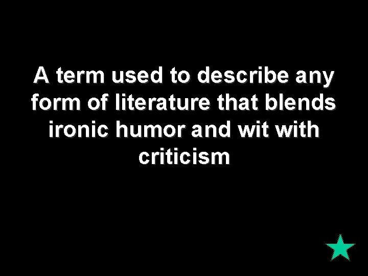 A term used to describe any form of literature that blends ironic humor and