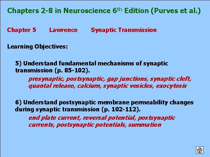 Chapters 2 -8 in Neuroscience 6 th Edition (Purves et al. ) Chapter 5